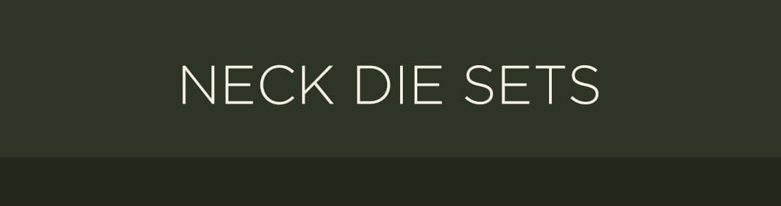 Neck Die Sets